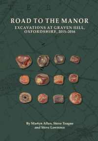 Road to the Manor : Excavations at Graven Hill, Oxfordshire, 2015-2016 (Oxford Archaeology Monograph)