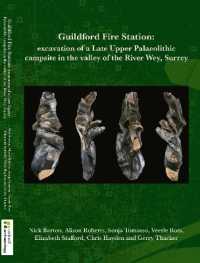 Guildford F ire Station : Excavation of a Late Upper Palaeolithic campsite in the valley of the River Wey, Surrey