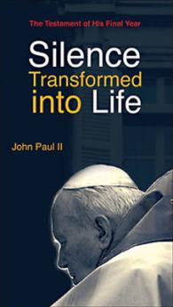 Silence Transformed into Life : The Testament of His Final Year