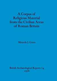 A Corpus of religious material from the civilian areas of Roman Britain