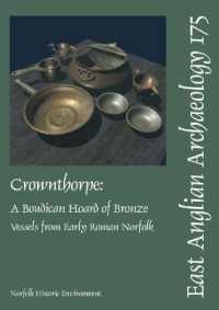 EAA 175: Crownthorpe : A Boudican Hoard of Bronze Vessels from Early Roman Norfolk (East Anglian Archaeology Monograph)