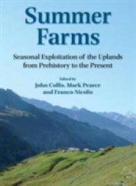 Summer Farms : Seasonal Exploitation of the Uplands from Prehistory to the Present (Sheffield Archaeological Monographs)