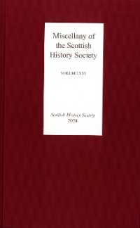 Miscellany of the Scottish History Society, volume XVI (Scottish History Society 6th Series)