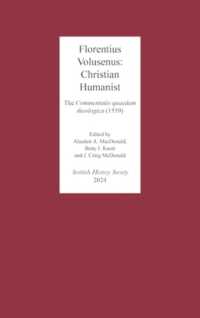 Florentius Volusenus: Christian Humanist : The Commentatio quaedam theologica (1539) (Scottish History Society 6th Series)