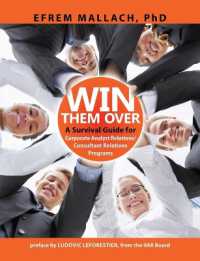 Win Them over : A guide to corporate analyst/ consultant relations 3e （3RD）