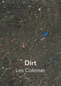 Dirt: Dirt and Other Works : Les Coleman