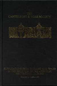 Supplications from England and Wales in the Registers of the Apostolic Penitentiary, 1410-1503 : Volume II: 1464-1492 (Canterbury & York Society)