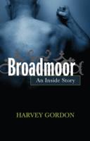 Broadmoor : An inside Story -- Hardback