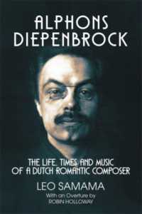 Alphons Diepenbrock : The Life, Times and Music of a Dutch Romantic Composer