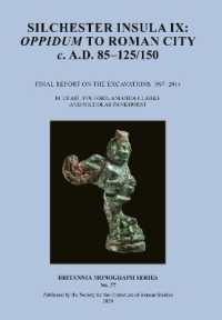 Silchester Insula IX: Oppidum to Roman City C. A.D. 85-125/150 : Final Report on the Excavations 1997-2014 (Britannia Monograph)
