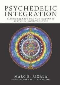 Psychedelic Integration : Psychotherapy for Non-Ordinary States of Consciousness