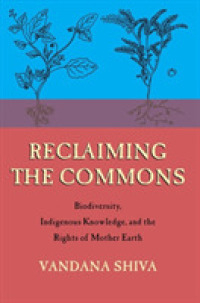 Reclaiming the Commons : Biodiversity, Traditional Knowledge, and the Rights of Mother Earth
