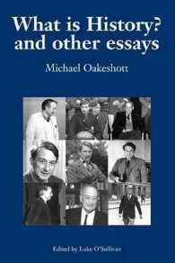 What is History? and Other Essays : Selected Writings (Michael Oakeshott Selected Writings)