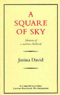 A Square of Sky : Memoirs of a Wartime Childhood