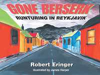 Gone Berserk : Runtering in Reykjavik (Tachydidaxy Travelogue)