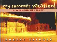 My Summer Vacation : A Weekend in Jersey (Tachydidaxy Travelogue)