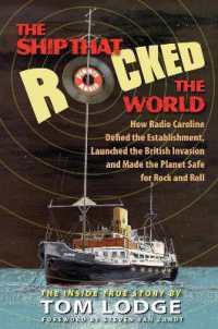 The Ship that Rocked the World : How Radio Caroline Defied the Establishment, Launched the British Invasion, and Made the Planet Safe for Rock and Roll