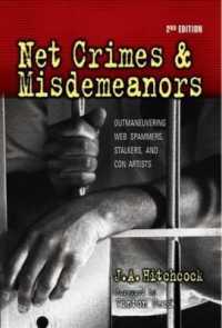 Net Crimes and Misdemeanors : Outmaneavering Web Spammers, Stalkers, and Con Artists （2ND）