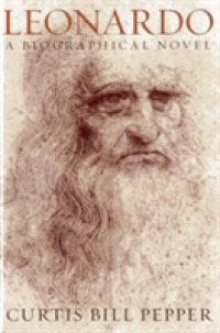 Leonardo : A Biographical Novel