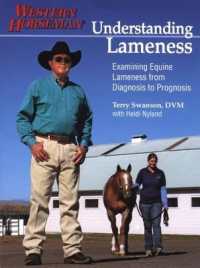 Understanding Lameness : Examining Equine Lameness from Diagnosis to Prognosis