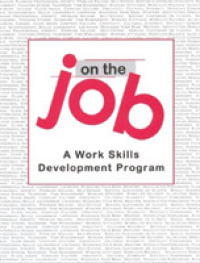 On the Job : A Work Skills Development Program