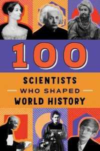 100 Scientists Who Shaped World History (100 Series)
