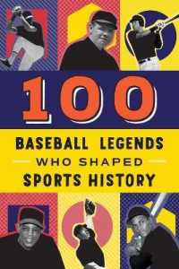 100 Baseball Legends Who Shaped Sports History (100 Series)
