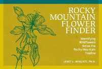 Rocky Mountain Flower Finder : Identifying Wildflowers below the Rocky Mountain Treeline (Nature Study Guides) （2ND）