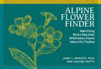 Alpine Flower Finder : Identifying Wildflowers above the Rocky Mountain Treeline (Nature Study Guides) （3RD）