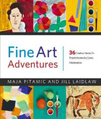 Fine Art Adventures : 36 Creative, Hands-On Projects Inspired by Classic Masterpieces (Art Adventures)
