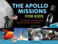 The Apollo Missions for Kids : The People and Engineering Behind the Race to the Moon, with 21 Activities