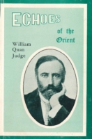 Echoes of the Orient : The Writings of William Q. Judge
