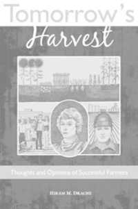 Tomorrow's Harvest : Thoughts and Opinions of Successful Farmers