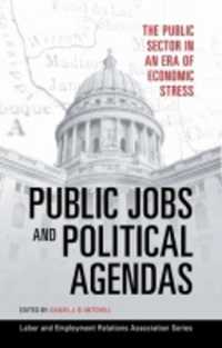 公共部門の雇用問題<br>Public Jobs and Political Agendas : The Public Sector in an Era of Economic Stress (Lera Research Volume)