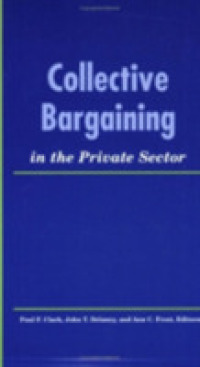 Collective Bargaining in the Private Sector (Lera Research Volume)