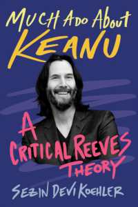 Much Ado about Keanu : A Critical Reeves Theory