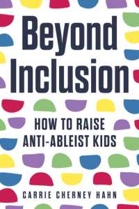 Beyond Inclusion : How to Raise Anti-Ableist Kids