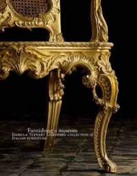 Furnishing a Museum : Isabella Stewart Gardner's Collection of Italian Furniture
