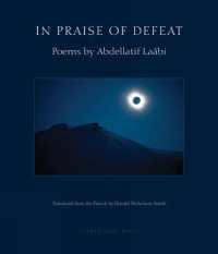 In Praise of Defeat : Poems by Abdellatif Laabi
