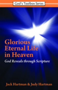God's Glorious Eternal Life in Heaven : In Your Presence Is Fullness of Joy