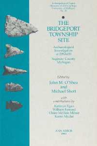 The Bridgeport Township Site : Archaeological Investigation at 20SA620, Saginaw County, Michigan (Anthropological Papers Series)