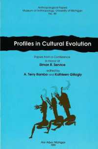 Profiles in Cultural Evolution : Papers from a Conference in Honor of Elman R. Service (Anthropological Papers Series)