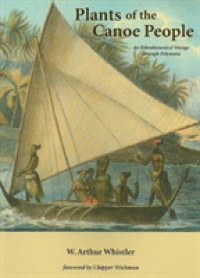 Plants of the Canoe People : An Ethnobotanical Voyage through Polynesia