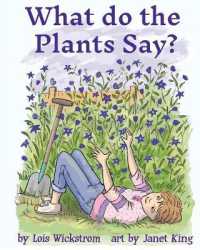 What Do the Plants Say? (paperback 8x10) (Alex, the Inventor)