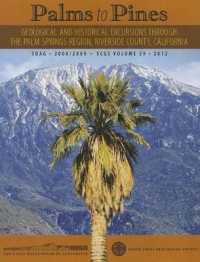 Palms to Pines : Geological and Historical Excursion through the Palm Springs Region, Riverside County, California