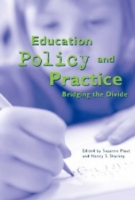 Education Policy and Practice : Bridging the Divide (Her Reprint Series)