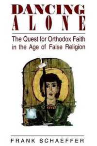 Dancing Alone : The Quest for Orthodox Faith in the Age of False Religion