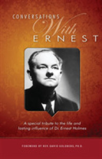 Conversations with Ernest : A Special Tribute to the Life and Lasting Influence of Dr. Ernest Holmes