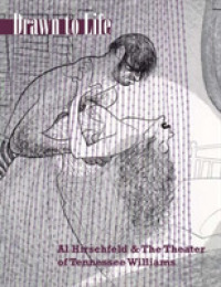 Drawn to Life : Al Hirschfeld and the Theater of Tennessee Williams