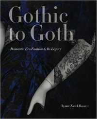 Gothic to Goth : Romantic Era Fashion & Its Legacy